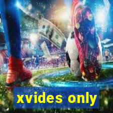 xvides only